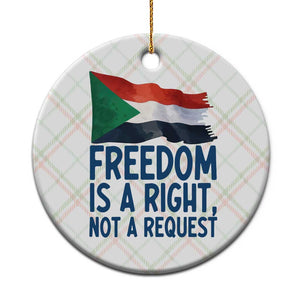 Freedom Is a Right Not a Request Ceramic Ornament Sudan Flag Human Rights Supporters TS02 1pc Christmas Plaid Print Your Wear