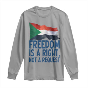 Freedom Is a Right Not a Request Long Sleeve Shirt Sudan Flag Human Rights Supporters TS02 Sport Gray Print Your Wear