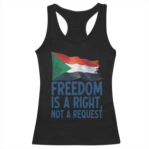 Freedom Is a Right Not a Request Racerback Tank Top Sudan Flag Human Rights Supporters TS02 Black Print Your Wear