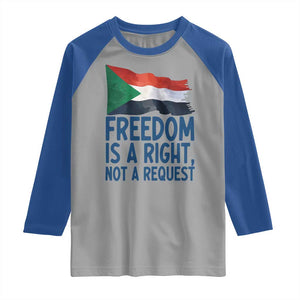 Freedom Is a Right Not a Request Raglan Shirt Sudan Flag Human Rights Supporters TS02 Sport Gray Royal Print Your Wear