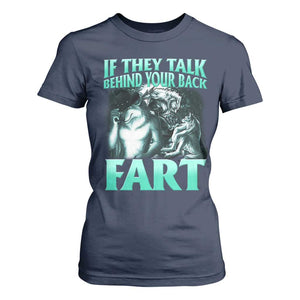 Funny Alpha Wolf Meme T Shirt For Women If They Talk Behind Your Back Fart Humorous Cringe TS02 Navy Print Your Wear
