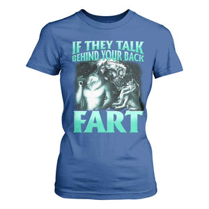 Funny Alpha Wolf Meme T Shirt For Women If They Talk Behind Your Back Fart Humorous Cringe TS02 Royal Blue Print Your Wear