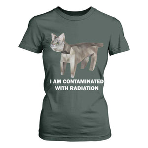 Funny Cat Meme T Shirt For Women I Am Contaminated With Radiation Humorous Oddly Specific TS02 Dark Forest Green Print Your Wear
