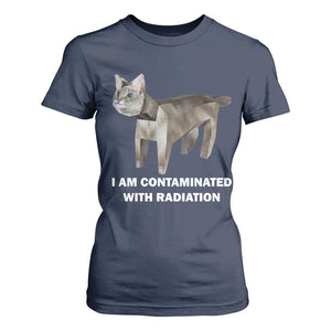 Funny Cat Meme T Shirt For Women I Am Contaminated With Radiation Humorous Oddly Specific TS02 Navy Print Your Wear