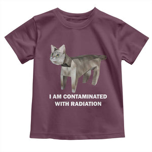Funny Cat Meme Toddler T Shirt I Am Contaminated With Radiation Humorous Oddly Specific TS02 Maroon Print Your Wear