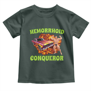 Hemorrhoid Conqueror Toddler T Shirt Funny Oddly Specific Dank Meme Absurd Muscle Car TS02 Dark Forest Green Print Your Wear
