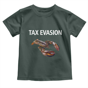 Funny Tax Evasion Lobster Toddler T Shirt Sarcasm Oddly Specific Meme TS02 Dark Forest Green Print Your Wear