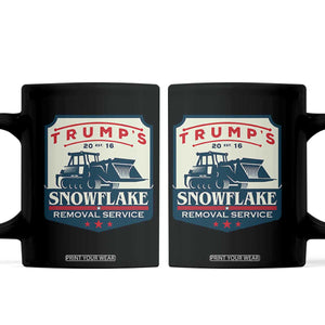 Trump Snowflake Removal Service Coffee Mug Funny Sarcastic Politics TS02 Black Print Your Wear