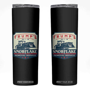 Trump Snowflake Removal Service Skinny Tumbler Funny Sarcastic Politics TS02 Black Print Your Wear