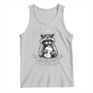 Funny Raccoon Dad Meme Tank Top Just A Dad Who Always Came Back With The Milk Father Birthday Father's Day TS02 Ash Print Your Wear