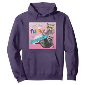 Funny Raccoon Meme Hoodie I Put The Fun In Dysfunctional TS02 Purple Print Your Wear