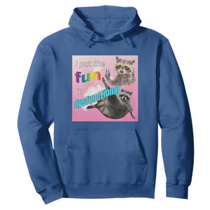 Funny Raccoon Meme Hoodie I Put The Fun In Dysfunctional TS02 Royal Blue Print Your Wear