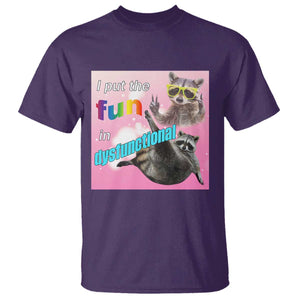Funny Raccoon Meme T Shirt I Put The Fun In Dysfunctional TS02 Purple Print Your Wear