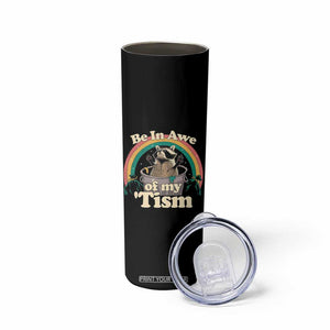 Funny Autism Raccoon Skinny Tumbler Be In Awe Of My 'Tism Meme Autistic TS02 Print Your Wear