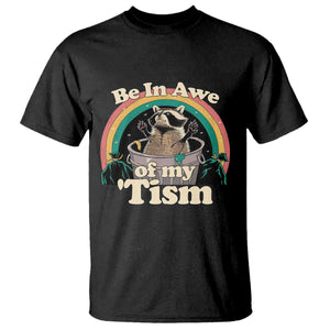 Autism Funny Raccoon T Shirt Be In Awe Of My 'Tism Meme Autistic TS02 Black Print Your Wear