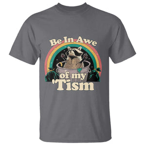 Autism Funny Raccoon T Shirt Be In Awe Of My 'Tism Meme Autistic TS02 Charcoal Print Your Wear