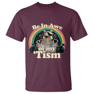 Autism Funny Raccoon T Shirt Be In Awe Of My 'Tism Meme Autistic TS02 Maroon Print Your Wear