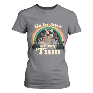 Autism Funny Raccoon T Shirt For Women Be In Awe Of My 'Tism Meme Autistic TS02 Charcoal Print Your Wear