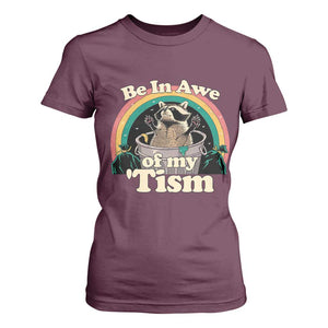 Autism Funny Raccoon T Shirt For Women Be In Awe Of My 'Tism Meme Autistic TS02 Maroon Print Your Wear