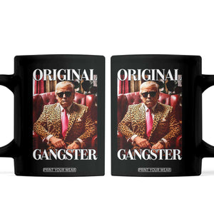 Trump Original Gangster Coffee Mug Funny Daddy Political Satire TS02 Black Print Your Wear