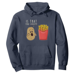 Funny French Fries Hoodie Potato Is That You Bro Meme Fast Food Fry Lover TS02 Navy Print Your Wear
