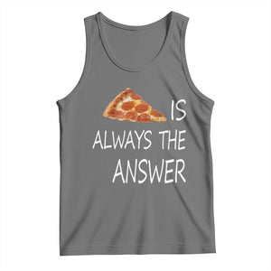 Funny Pizza Lover Tank Top Pizza is Always the Answer Fast Food Addicted TS02 Black Heather Print Your Wear
