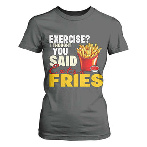 Funny French Fries T Shirt For Women I Thought You Said Extra Fries Fast Food Fry Lover TS02 Dark Heather Print Your Wear