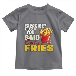 Funny French Fries Toddler T Shirt I Thought You Said Extra Fries Fast Food Fry Lover TS02 Charcoal Print Your Wear