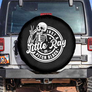 Funny Saying Skeleton Spare Tire Cover I'm Just A Little Ray Of Pitch Black Sarcastic TS02 No hole Black Print Your Wear