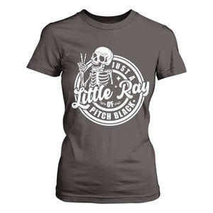 Funny Saying Skeleton T Shirt For Women I'm Just A Little Ray Of Pitch Black Sarcastic TS02 Dark Chocolate Print Your Wear