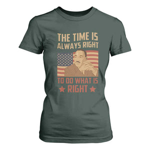 MLK Quotes T Shirt For Women The Time Always Right To Do What Is Right Retro American Flag TS02 Dark Forest Green Print Your Wear