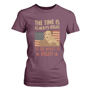 MLK Quotes T Shirt For Women The Time Always Right To Do What Is Right Retro American Flag TS02 Maroon Print Your Wear