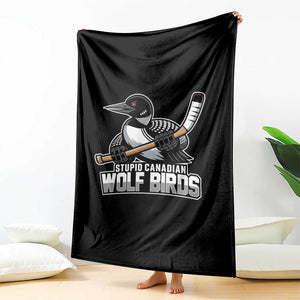 Stupid Canadian Wolf Birds Throw Blanket Funny Common Loon Viral Hockey Romance TS02 Print Your Wear