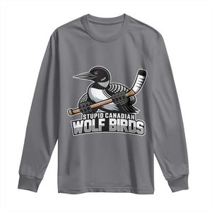 Stupid Canadian Wolf Birds Long Sleeve Shirt Funny Common Loon Viral Hockey Romance TS02 Charcoal Print Your Wear
