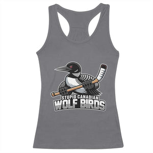 Stupid Canadian Wolf Birds Racerback Tank Top Funny Common Loon Viral Hockey Romance TS02 Charcoal Print Your Wear
