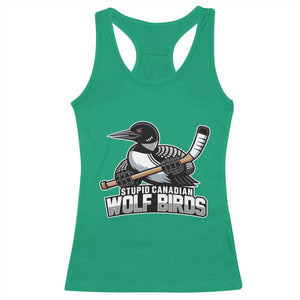 Stupid Canadian Wolf Birds Racerback Tank Top Funny Common Loon Viral Hockey Romance TS02 Irish Green Print Your Wear