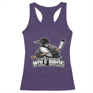 Stupid Canadian Wolf Birds Racerback Tank Top Funny Common Loon Viral Hockey Romance TS02 Purple Print Your Wear