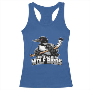 Stupid Canadian Wolf Birds Racerback Tank Top Funny Common Loon Viral Hockey Romance TS02 Royal Blue Print Your Wear