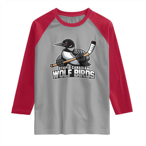 Stupid Canadian Wolf Birds Raglan Shirt Funny Common Loon Viral Hockey Romance TS02 Sport Gray Red Print Your Wear