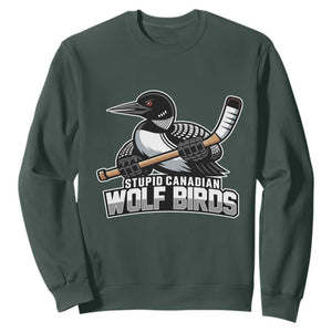 Stupid Canadian Wolf Birds Sweatshirt Funny Common Loon Viral Hockey Romance TS02 Dark Forest Green Print Your Wear