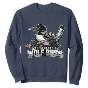 Stupid Canadian Wolf Birds Sweatshirt Funny Common Loon Viral Hockey Romance TS02 Navy Print Your Wear