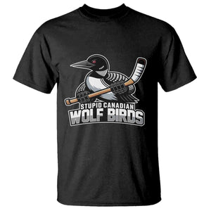 Stupid Canadian Wolf Birds T Shirt Funny Common Loon Viral Hockey Romance TS02 Black Print Your Wear