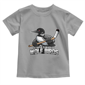 Stupid Canadian Wolf Birds Toddler T Shirt Funny Common Loon Viral Hockey Romance TS02 Sport Gray Print Your Wear