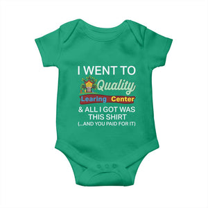 I Went to Quality Learing Center Meme Baby Onesie Funny Sarcastic Viral Education Fail TS02 Irish Green Print Your Wear