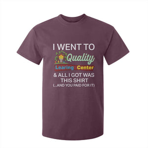 I Went to Quality Learing Center Meme T Shirt For Kid Funny Sarcastic Viral Education Fail TS02 Maroon Print Your Wear