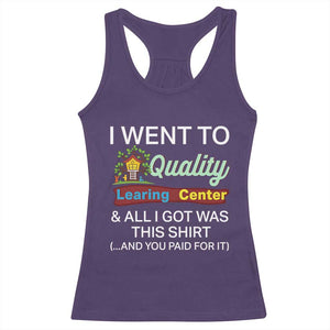 I Went to Quality Learing Center Meme Racerback Tank Top Funny Sarcastic Viral Education Fail TS02 Purple Print Your Wear