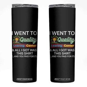 I Went to Minnesota Learing Center Meme Skinny Tumbler Funny Sarcastic Viral Education Fail TS02 Black Print Your Wear