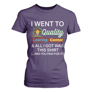 I Went to Quality Learing Center Meme T Shirt For Women Funny Sarcastic Viral Education Fail TS02 Purple Print Your Wear