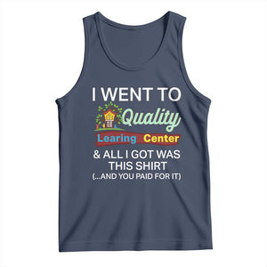 I Went to Quality Learing Center Meme Tank Top Funny Sarcastic Viral Education Fail TS02 Navy Print Your Wear