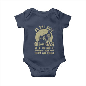 So You Hate Oil and Gas Satirical Political Baby Onesie Tell Me About Your Horse and Buggy Energy Commentary TS02 Navy Print Your Wear